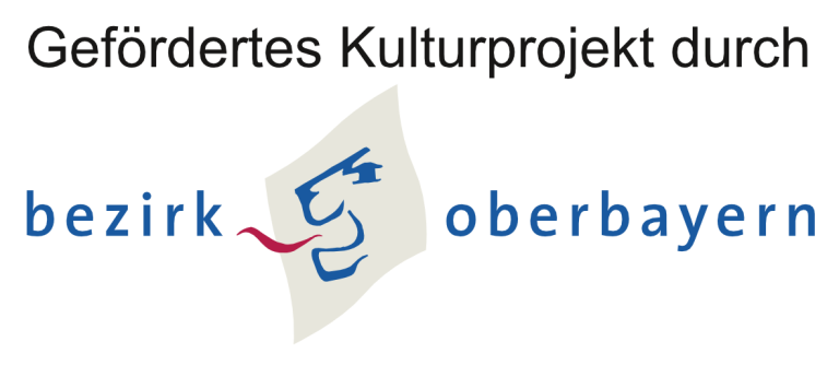 Gefördertes Kulturprojekt durch Bezirk Oberbayern Gefördertes Kulturprojekt durch Bezirk Oberbayern